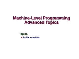 Machine-Level Programming Advanced Topics