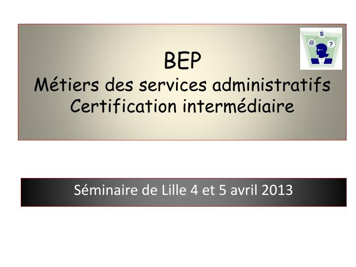 bep m tiers des services administratifs certification interm diaire