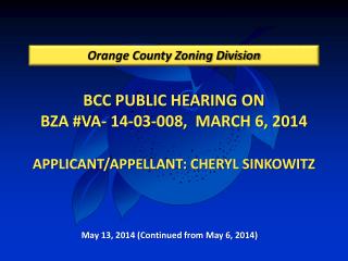 BCC PUBLIC HEARING ON BZA #VA- 14-03-008, MARCH 6, 2014 APPLICANT/APPELLANT: CHERYL SINKOWITZ