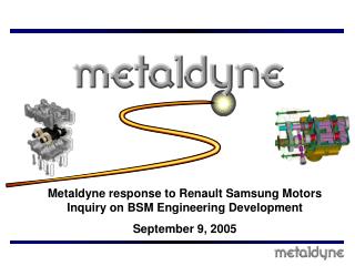 Metaldyne response to Renault Samsung Motors Inquiry on BSM Engineering Development