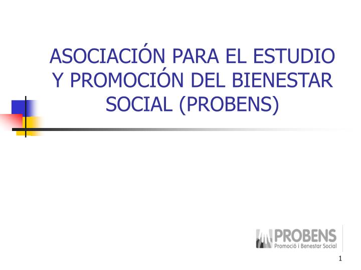 asociaci n para el estudio y promoci n del bienestar social probens