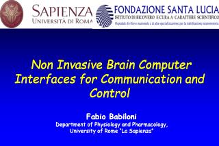 Non Invasive Brain Computer Interfaces for Communication and Control