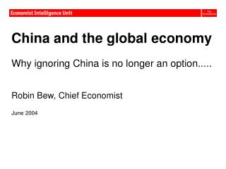 China and the global economy Why ignoring China is no longer an option.....