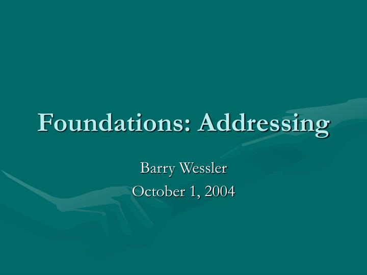 foundations addressing