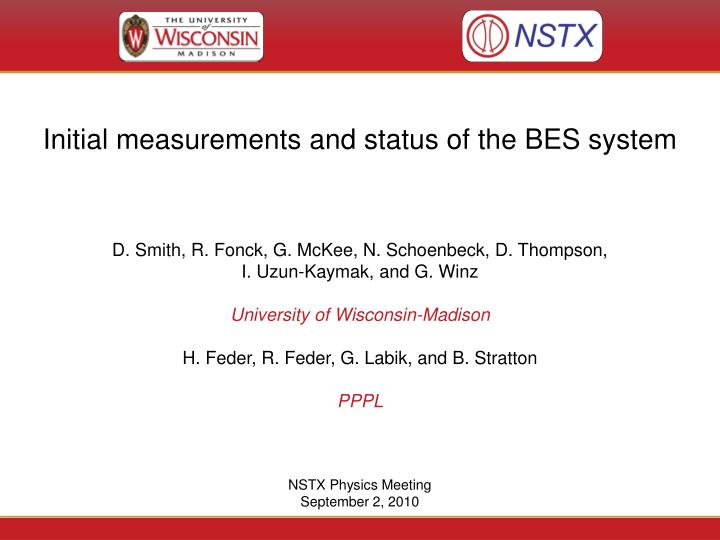 initial measurements and status of the bes system