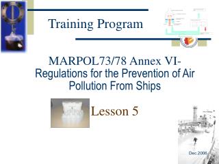 MARPOL73/78 Annex VI- Regulations for the Prevention of Air Pollution From Ships Lesson 5
