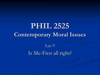 PHIL 2525 Contemporary Moral Issues