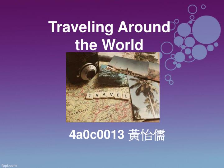 traveling around the world