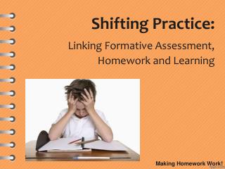 Shifting Practice: Linking Formative Assessment, Homework and Learning