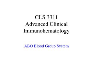 CLS 3311 Advanced Clinical Immunohematology