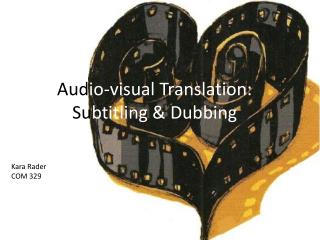 Aud io-visual Translation: Su btitling &amp; Dubbing