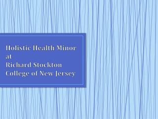 Holistic Health Minor at Richard Stockton College of New Jersey