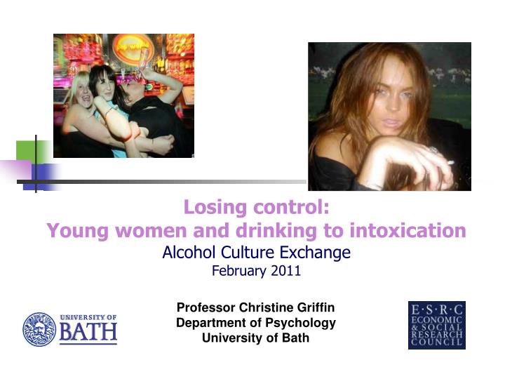losing control young women and drinking to intoxication alcohol culture exchange february 2011