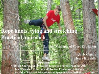 Rope knots, tying and stretching Practical approach