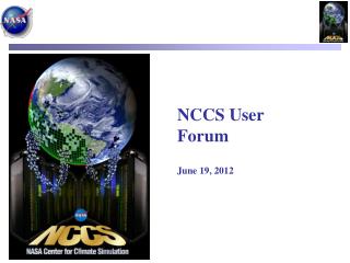 NCCS User Forum June 19, 2012