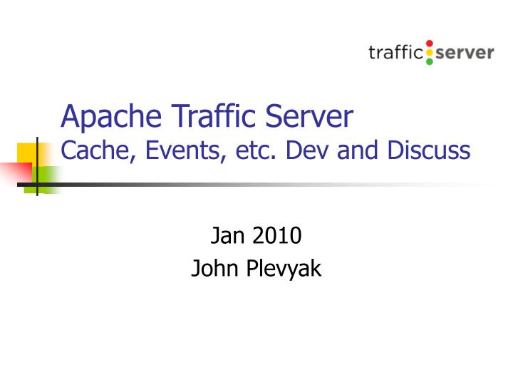 apache traffic server cache events etc dev and discuss