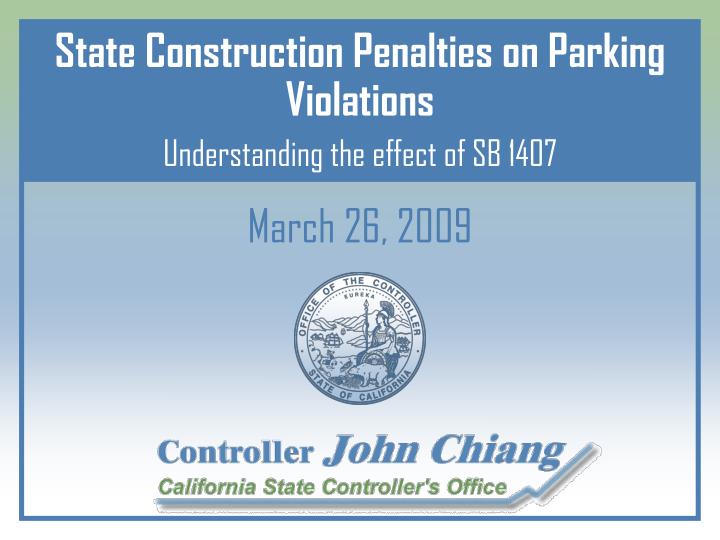 state construction penalties on parking violations understanding the effect of sb 1407