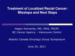 Treatment of Localized Rectal Cancer: Missteps and Next Steps
