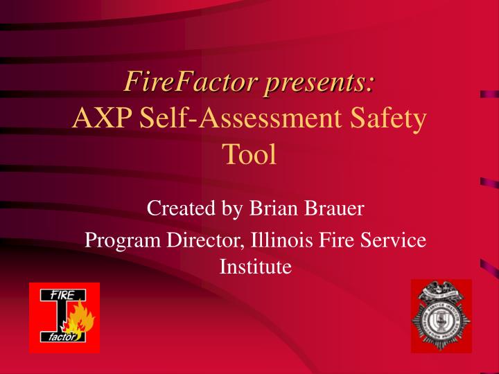 firefactor presents axp self assessment safety tool