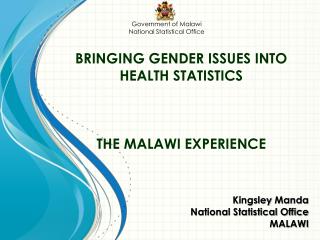 BRINGING GENDER ISSUES INTO HEALTH STATISTICS THE MALAWI EXPERIENCE