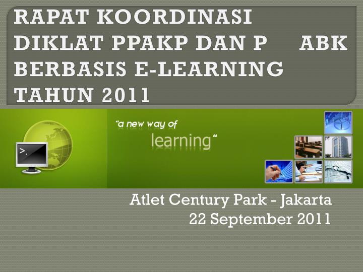rapat koordinasi diklat ppakp dan p abk berbasis e learning tahun 2011