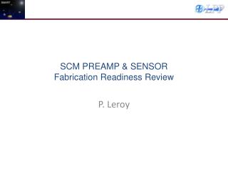 SCM PREAMP &amp; SENSOR Fabrication Readiness Review