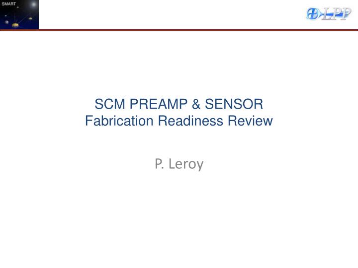 scm preamp sensor fabrication readiness review