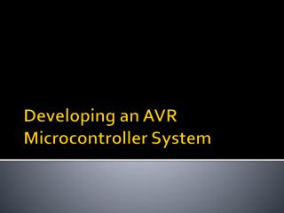 Developing an AVR Microcontroller System