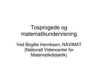 tosprogede og matematikundervisning