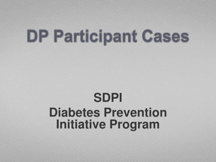 dp participant cases