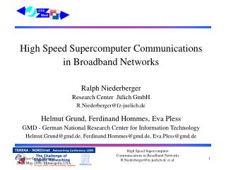 High Speed Supercomputer Communications in Broadband Networks Ralph Niederberger