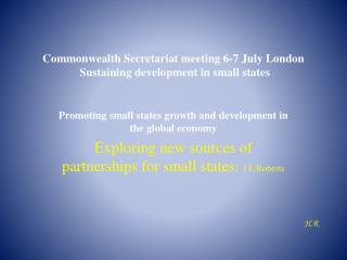 Commonwealth Secretariat meeting 6-7 July London Sustaining development in small states