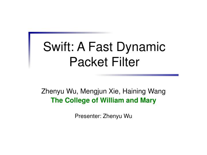 swift a fast dynamic packet filter