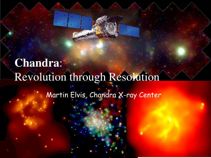 chandra revolution through resolution