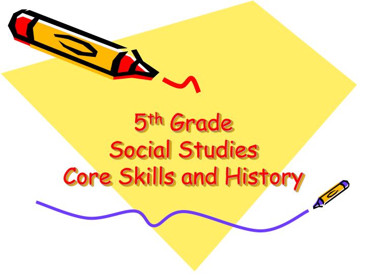 5 th grade social studies core skills and history
