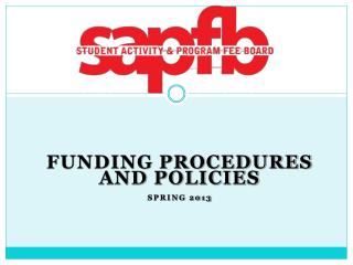 Funding Procedures and Policies Spring 2013