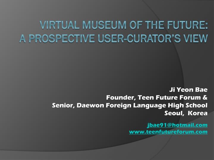 virtual museum of the future a prospective user curator s view