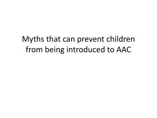 Myths that can prevent children from being introduced to AAC