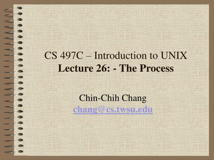 cs 497c introduction to unix lecture 26 the process