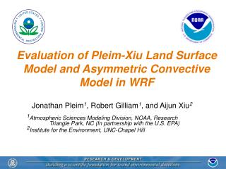 Evaluation of Pleim-Xiu Land Surface Model and Asymmetric Convective Model in WRF