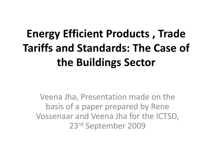 energy efficient products trade tariffs and standards the case of the buildings sector