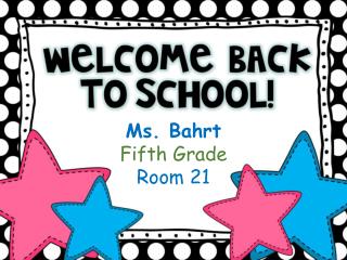 Ms. Bahrt Fifth Grade Room 21