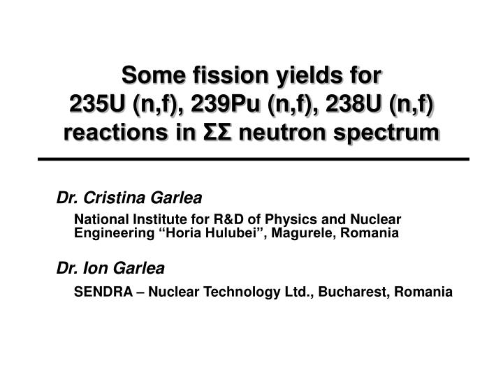 some fission yields for 235u n f 239pu n f 238u n f reactions in neutron spectrum