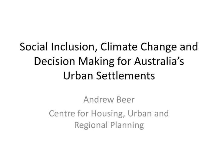 social inclusion climate change and decision making for australia s urban settlements
