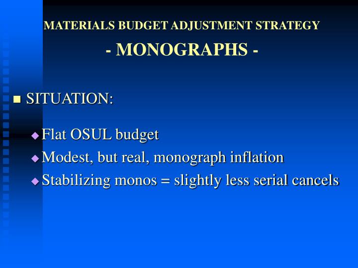 materials budget adjustment strategy monographs