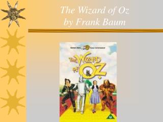 The Wizard of Oz by Frank Baum