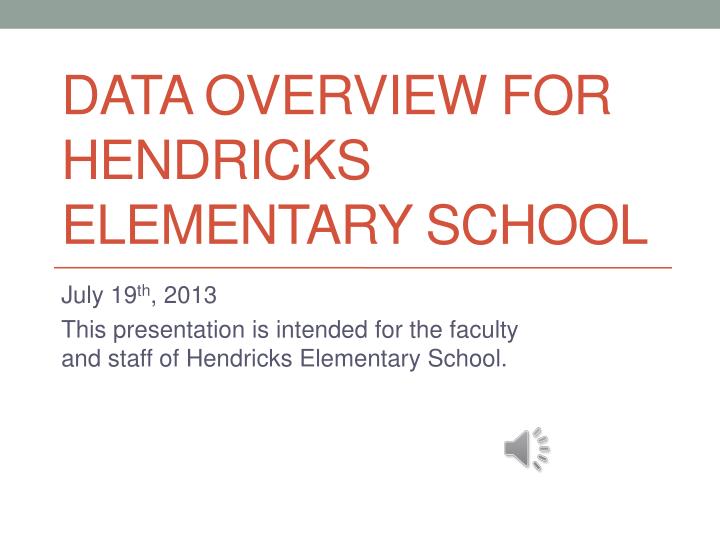 data overview for hendricks elementary school