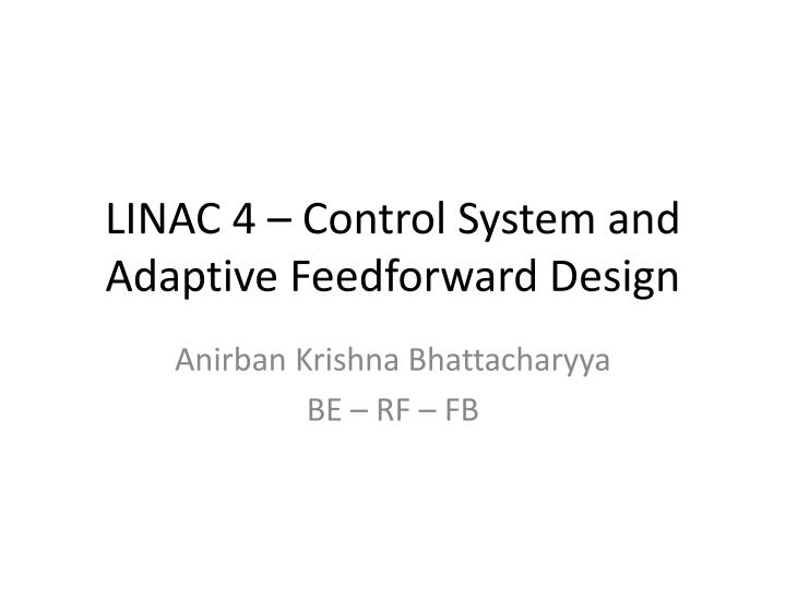 linac 4 control system and adaptive feedforward design