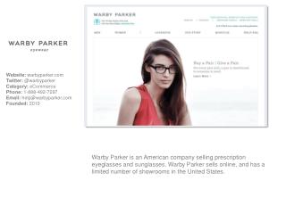 Website: warbyparker Twitter: @ warbyparker Category: eCommerce Phone : 1-888-492-7297