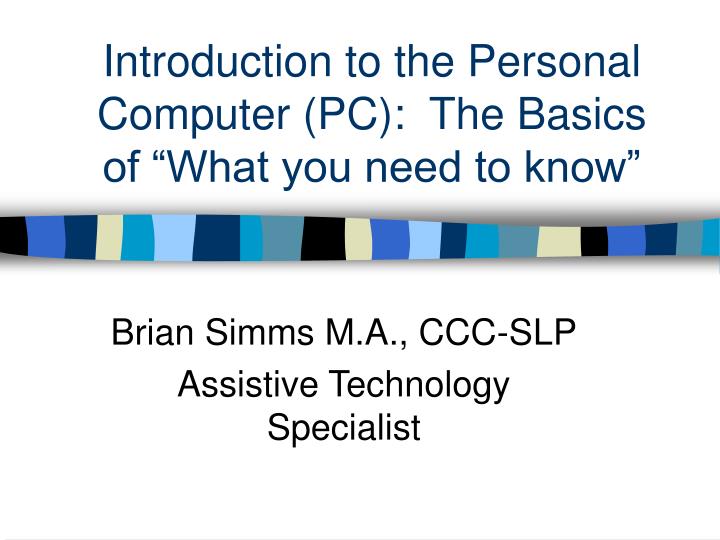 introduction to the personal computer pc the basics of what you need to know